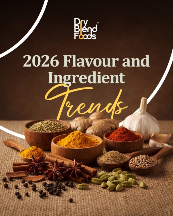 Flavour and Ingredient Trends In 2026 | Dry Blend Foods